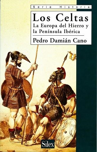 CELTAS, LOS LA EUROPA DE HIERRO Y LA PENINSULA IBERICA | 9788477371083 | DAMIAN CANO, PEDRO | Llibreria La Gralla | Librería online de Granollers