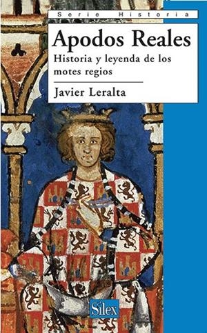 APODOS REALES. HISTORIA Y LEYENDA DE LOS MOTES REGIOS | 9788477372110 | LERALTA, JAVIER | Llibreria La Gralla | Librería online de Granollers