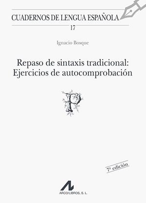 REPASO DE SINTAXIS TRADICIONAL: EJERCICIOS AUTOCOMPROBACION | 9788476351604 | BOSQUE, IGNACIO | Llibreria La Gralla | Llibreria online de Granollers