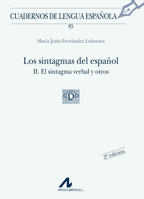 SINTAGMAS DEL ESPAÑOL, LOS. II: EL SINTAGMA VERBAL Y OTRO | 9788476356029 | FERNANDEZ LEBORANS, MARIA JESUS | Llibreria La Gralla | Librería online de Granollers