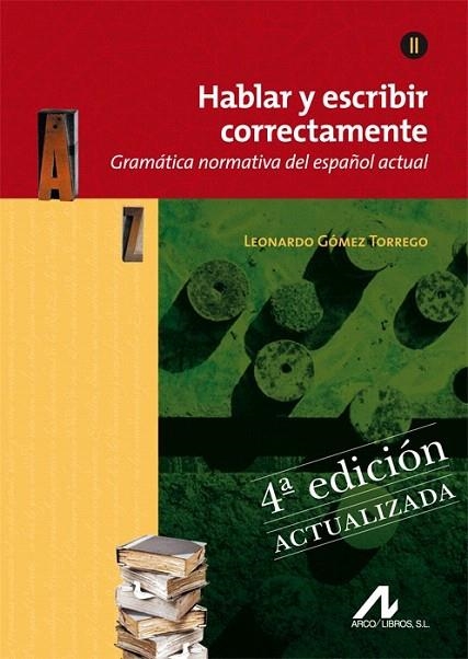 HABLAR Y ESCRIBIR CORRECTAMENTE II. GRAMATICA NORMATIVA DEL ESPAÑOL ACTUAL | 9788476358283 | GÓMEZ TORREGO, LEONARDO | Llibreria La Gralla | Llibreria online de Granollers