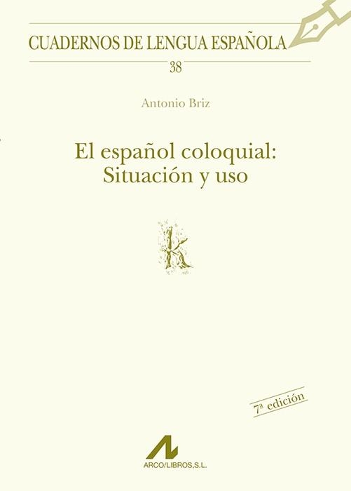 ESPAÑOL COLOQUIAL, EL. SITUACION Y USO | 9788476352281 | BRIZ, ANTONIO | Llibreria La Gralla | Librería online de Granollers