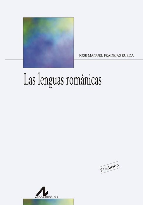 LENGUAS ROMÁNICAS, LAS | 9788476358115 | FRADEJAS, JOSÉ MANUEL | Llibreria La Gralla | Llibreria online de Granollers