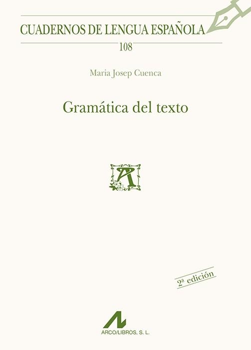 GRAMÁTICA DEL TEXTO (CUADERNOS DE LENGUA ESPAÑOLA, 108) | 9788476357880 | CUENCA ORDINYANA, MARIA JOSEP | Llibreria La Gralla | Librería online de Granollers