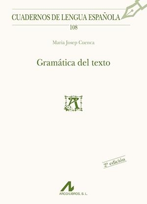 GRAMÁTICA DEL TEXTO (CUADERNOS DE LENGUA ESPAÑOLA, 108) | 9788476357880 | CUENCA ORDINYANA, MARIA JOSEP | Llibreria La Gralla | Llibreria online de Granollers