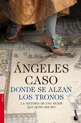 DONDE SE ALZAN LOS TRONOS (BOOKET NOVELA 2537) | 9788408119111 | CASO, ÁNGELES | Llibreria La Gralla | Librería online de Granollers
