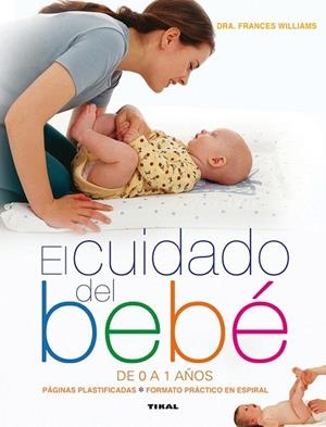 CUIDADO DEL BEBÉ DE 0 A 1 AÑOS, EL | 9788499282381 | WILLIAMS, FRANCES DRA. | Llibreria La Gralla | Librería online de Granollers