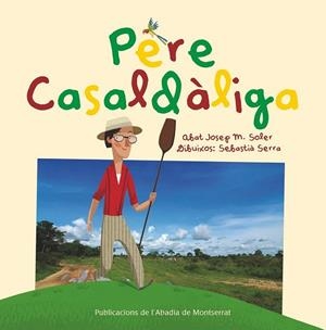 PERE CASALDÀLIGA | 9788498836318 | SOLER, JOSEP M. | Llibreria La Gralla | Librería online de Granollers