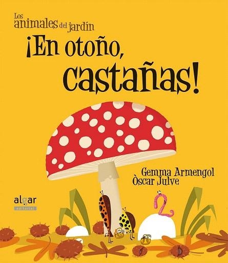 EN OTOÑO, CASTAÑAS! | 9788498455656 | ARMENGOL MORELL, GEMMA / JULVE, ÒSCAR | Llibreria La Gralla | Llibreria online de Granollers