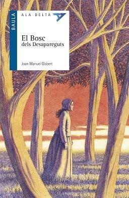 BOSC DELS DESAPAREGUTS, EL (ALA DELTA, BLAU) | 9788447926862 | GISBERT PONSOLE, JOAN MANUEL | Llibreria La Gralla | Librería online de Granollers