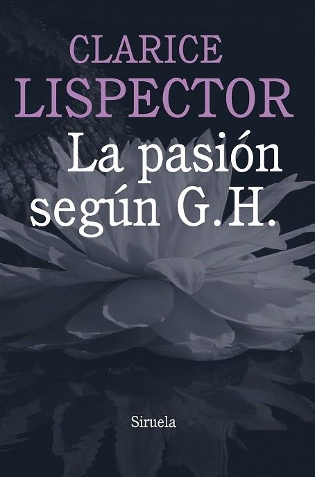 PASIÓN SEGÚN G. H., LA | 9788415803584 | LISPECTOR, CLARICE | Llibreria La Gralla | Llibreria online de Granollers