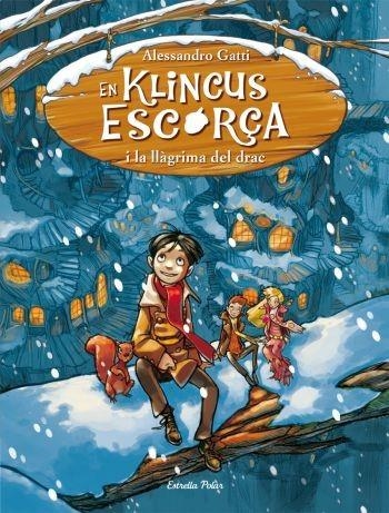 KLINCUS ESCORÇA I LA LLÀGRIMA DEL DRAC, EN (EN KLINCUS ESCORÇA, 1) | 9788499323596 | GATTI, ALESSANDRO | Llibreria La Gralla | Librería online de Granollers
