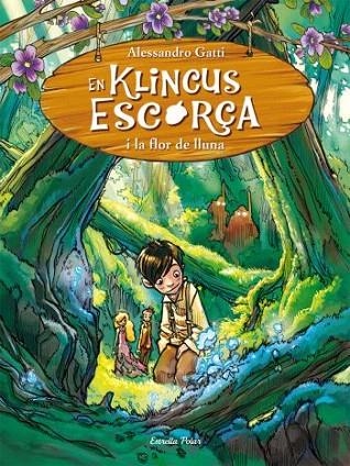 KLINCUS ESCORÇA I LA FLOR DE LLUNA (EN KLINCUS ESCORÇA, 2) | 9788499323589 | GATTI, ALESSANDRO | Llibreria La Gralla | Librería online de Granollers
