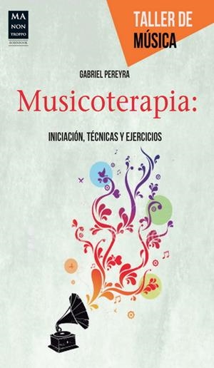 MUSICOTERAPIA | 9788415256502 | PEREYRA, GABRIEL | Llibreria La Gralla | Llibreria online de Granollers