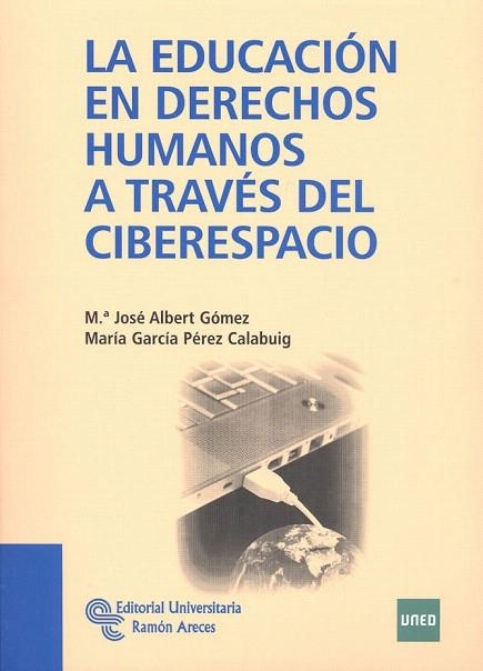 EDUCACIÓN EN DERECHOS HUMANOS A TRAVÉS DEL CIBERESPACIO, LA | 9788499610399 | ALBERT GOMEZ, MARIA JOSE I ALTRES | Llibreria La Gralla | Llibreria online de Granollers