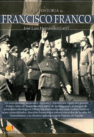BREVE HISTORIA DE FRANCISCO FRANCO | 9788499675398 | HERNÁNDEZ GARVI, JOSÉ LUIS | Llibreria La Gralla | Llibreria online de Granollers