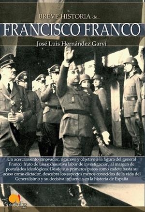 BREVE HISTORIA DE FRANCISCO FRANCO | 9788499675398 | HERNÁNDEZ GARVI, JOSÉ LUIS | Llibreria La Gralla | Librería online de Granollers