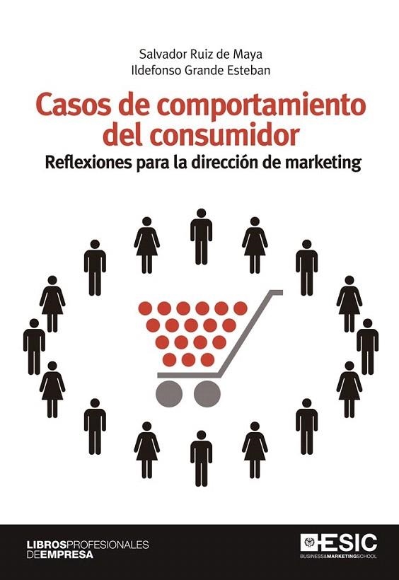 CASOS DE COMPORTAMIENTO DEL CONSUMIDOR | 9788473569569 | RUIZ DE MAYA, SALVADOR/GRANDE ESTEBAN, ILDEFONSO | Llibreria La Gralla | Llibreria online de Granollers