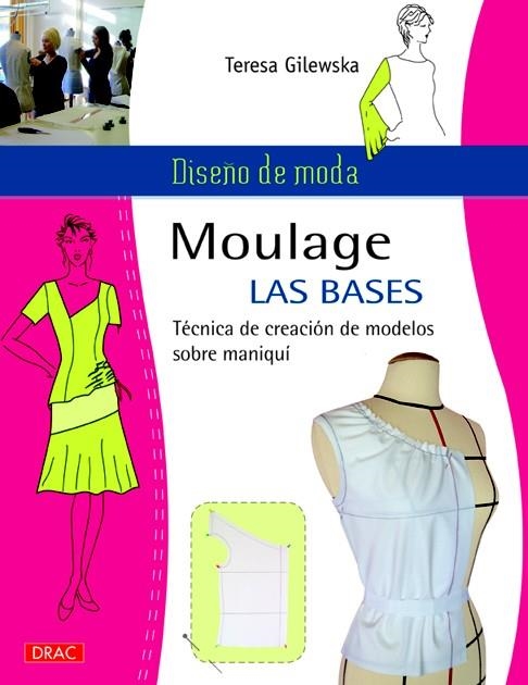 DISEÑO DE MODA. MOULAGE LAS BASES | 9788498743494 | GILEWSKA, TERESA | Llibreria La Gralla | Llibreria online de Granollers