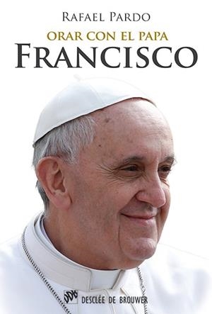 ORAR CON EL PAPA FRANCISCO | 9788433026590 | PARDO, RAFAEL | Llibreria La Gralla | Llibreria online de Granollers