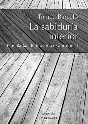 SABIDURÍA INTERIOR, LA | 9788433026606 | BARCELÓ, TOMEU | Llibreria La Gralla | Llibreria online de Granollers