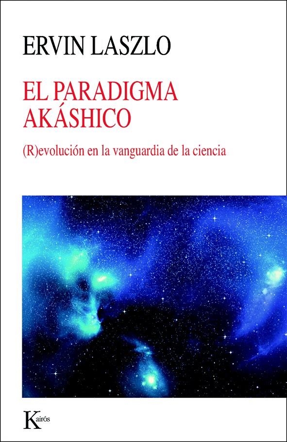 PARADIGMA AKÁSHICO, EL | 9788499883069 | LASZLO, ERVIN | Llibreria La Gralla | Llibreria online de Granollers