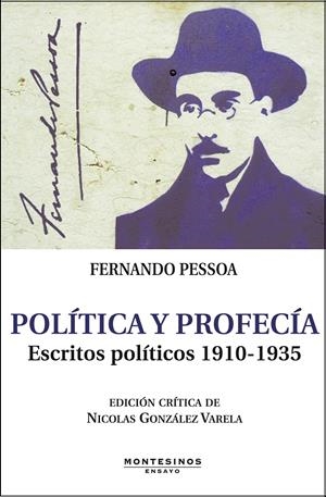 POLÍTICA Y PROFECÍA. ESCRITOS POLÍTICOS 1910-1935 | 9788415216544 | PESSOA, FERNANDO | Llibreria La Gralla | Librería online de Granollers