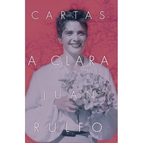 CARTAS A CLARA | 9786077515951 | RULFO, JUAN | Llibreria La Gralla | Librería online de Granollers