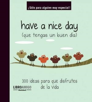 HAVE A NICE DAY-QUE TENGAS UN  BUEN DIA- | 9788496708556 | ANÓNIMO | Llibreria La Gralla | Llibreria online de Granollers