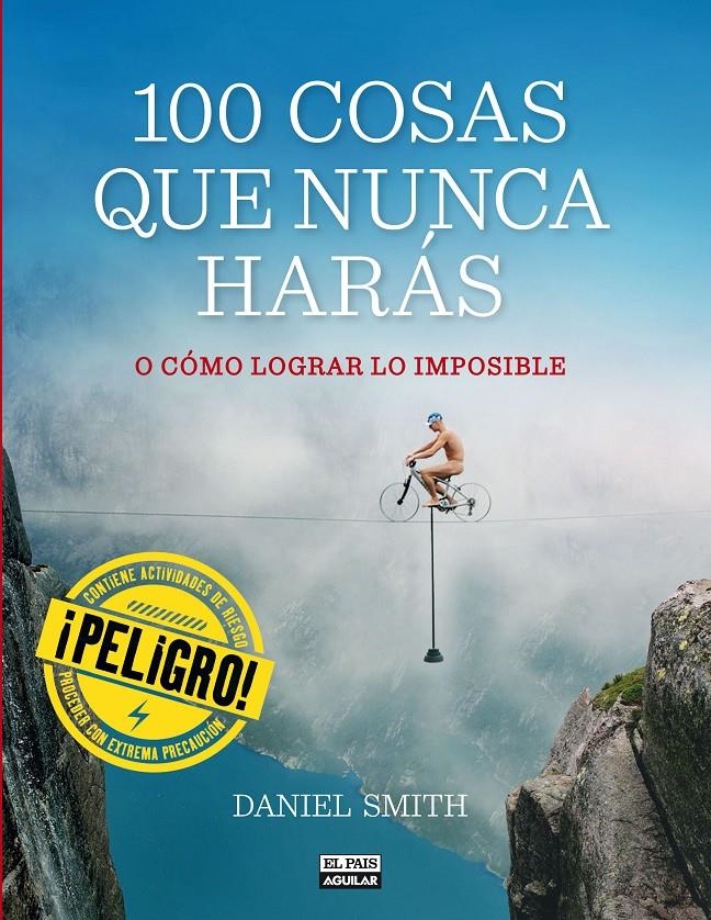 100 COSAS QUE NUNCA HARÁS | 9788403513129 | SMITH, DANIEL | Llibreria La Gralla | Librería online de Granollers