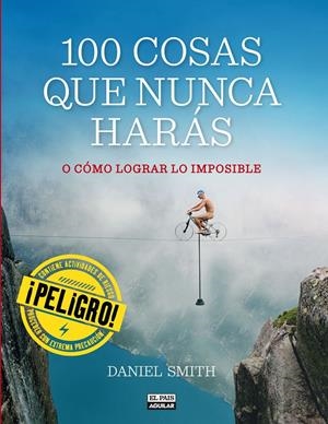 100 COSAS QUE NUNCA HARÁS | 9788403513129 | SMITH, DANIEL | Llibreria La Gralla | Librería online de Granollers