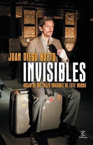 INVISIBLES. VOCES DE UN TROZO INVISIBLE DE ESTE MUNDO | 9788467024616 | BOTTO, JUAN DIEGO | Llibreria La Gralla | Llibreria online de Granollers