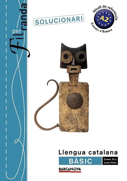 FIL PER RANDA. SOLUCIONARI LLENGUA CATALANA BASIC | 9788448932299 | VILA, CARME; HOMS, LAURA | Llibreria La Gralla | Librería online de Granollers
