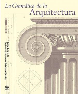 GRAMÁTICA DE LA ARQUITECTURA, LA | 9788446037897 | COLE, EMILY | Llibreria La Gralla | Llibreria online de Granollers