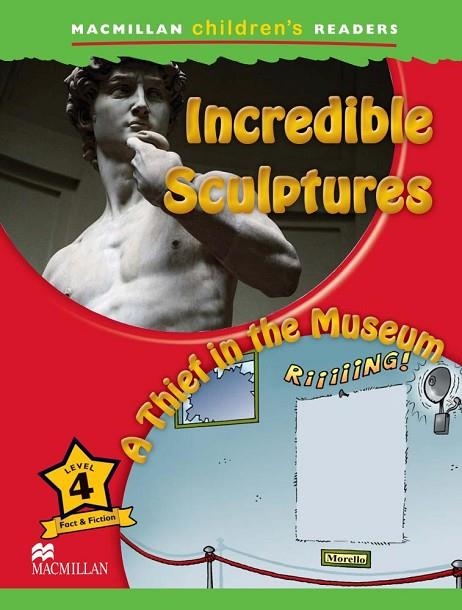 INCREDIBLE SCULPTURES LEVEL / A THIEF IN THE MUSEUM (CHILDRENS READERS LEVEL 4) | 9780230404977 | AA VV | Llibreria La Gralla | Librería online de Granollers