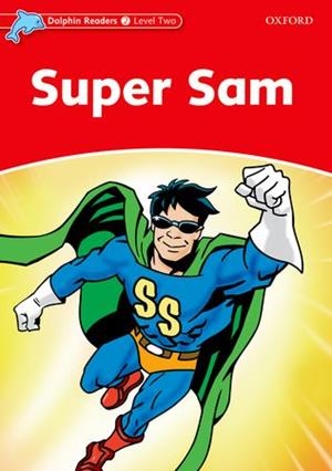 SUPER SAM DOLPHIN READERS LEVEL 2 | 9780194478151 | Llibreria La Gralla | Llibreria online de Granollers