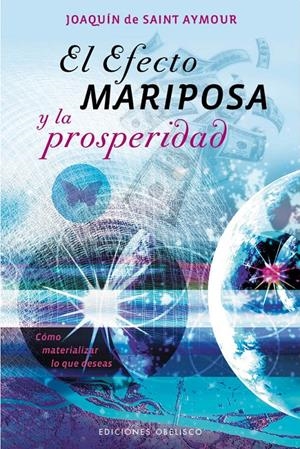 EFECTO MARIPOSA Y LA PROSPERIDAD, EL | 9788415968085 | DE SAINT AYMOUR, JOAQUÍN | Llibreria La Gralla | Llibreria online de Granollers