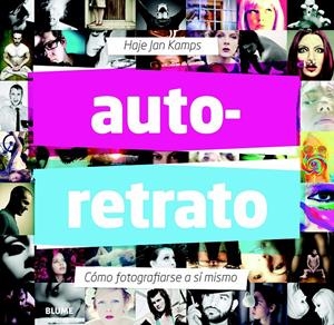 AUTO RETRATO. CÓMO FOTOGRAFIARSE A SÍ MISMO | 9788415317425 | KAMPS, HAJE JAN | Llibreria La Gralla | Librería online de Granollers
