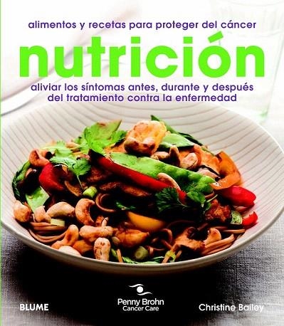 NUTRICIÓN. ALIMENTOS Y RECETAS PARA PROTEGER DEL CÁNCER | 9788415317364 | BAILEY, CHRISTINE/CANCER CARE, PENNY BROHN | Llibreria La Gralla | Llibreria online de Granollers