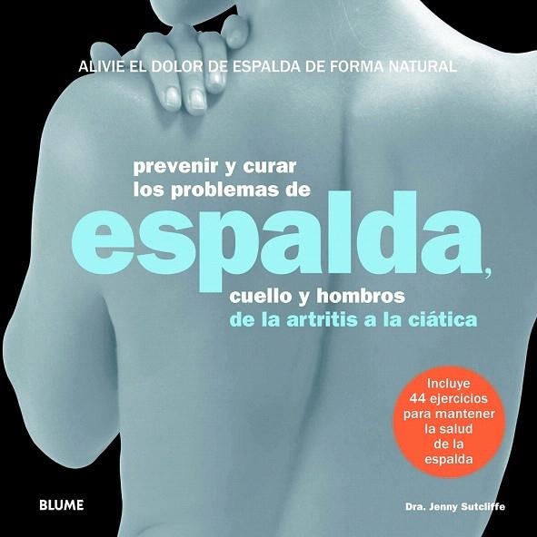 PREVENIR Y CURAR LOS PROBLEMAS DE ESPALDA. CUELLO Y HOMBROS | 9788415317289 | SUTCLIFFE, JENNY | Llibreria La Gralla | Librería online de Granollers