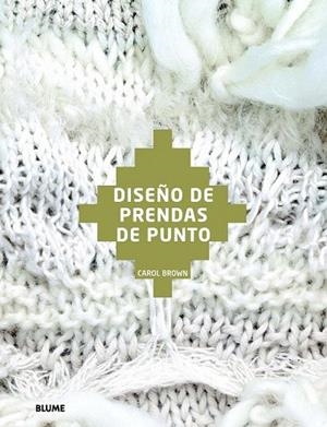 DISEÑO DE PRENDAS DE PUNTO | 9788498017007 | BROWN, CAROL | Llibreria La Gralla | Llibreria online de Granollers