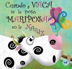 CUANDO A VACA SE LE POSÓ MARIPOSA EN LA NARIZ | 9788494069000 | RICO CALLEJA, SUSANA | Llibreria La Gralla | Librería online de Granollers