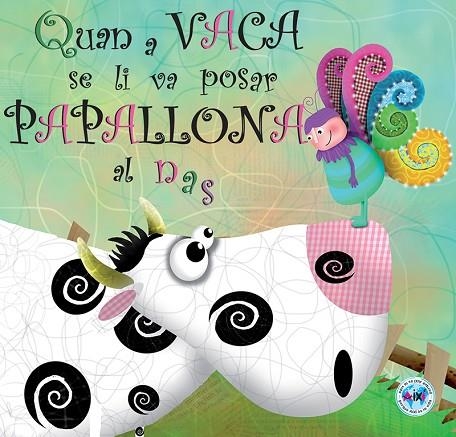 QUAN A VACA SE LI VA POSAR PAPALLONA AL NAS | 9788494069024 | RICO CALLEJA, SUSANA | Llibreria La Gralla | Librería online de Granollers