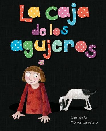 CAJA DE LOS AGUJEROS, LA | 9788415784401 | GIL, CARMEN; CARRETERO, MONICA | Llibreria La Gralla | Librería online de Granollers