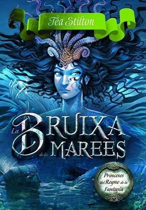 BRUIXA DE LES MAREES, LA | 9788415790983 | STILTON, TEA | Llibreria La Gralla | Llibreria online de Granollers