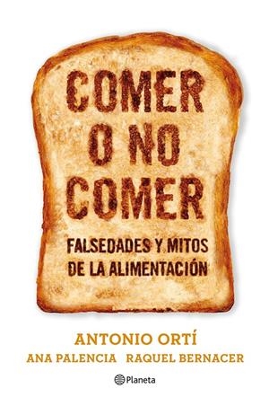 COMER O NO COMER | 9788408073611 | ORTÍ, ANTONIO / PALENCIA, ANA / BERNACER, RAQUEL | Llibreria La Gralla | Llibreria online de Granollers