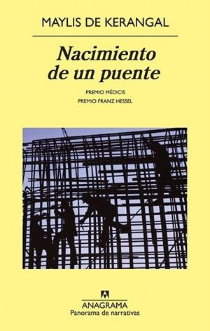 NACIMIENTO DE UN PUENTE (PANORAMA DE NARRATIVAS,838) | 9788433978684 | DE KERANGAL, MAYLIS | Llibreria La Gralla | Librería online de Granollers