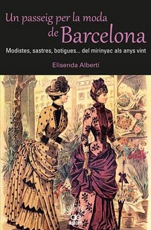 PASSEIG PER LA MODA DE BARCELONA, UNA | 9788472460980 | ALBERTÍ, ELISENDA | Llibreria La Gralla | Librería online de Granollers
