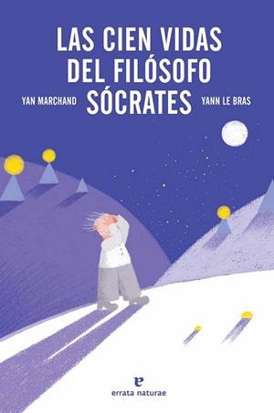 LAS CIEN VIDAS DEL FILÓSOFO SÓCRATES | 9788415217596 | MARCHAND, YAN | Llibreria La Gralla | Librería online de Granollers