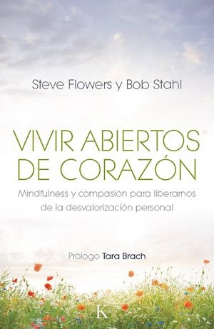 VIVIR ABIERTOS DE CORAZÓN | 9788499883106 | FLOWERS, STEVE/STAHL, BOB | Llibreria La Gralla | Librería online de Granollers